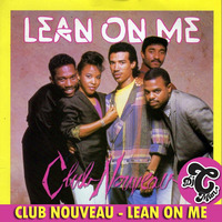 Club Nouveau - Lean On Me (CMAN Edit) by DJ CMAN