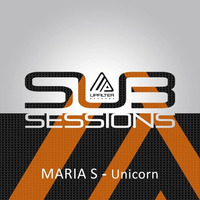 MARIA S - Unicorn | Sub Sessions Compilation by Upfilter Records