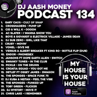 Dj AAsH Money Podcast 134 - My House Is Your House by Dj AAsH Money