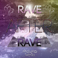 Podcast #09 - RAVE after RAVE by Mauro Lahraz