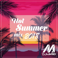 Dj Mario - Hot Summer Mix 2018 by Mario Castillo Vergara