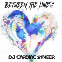 BETWEEN THE LINES RIDDIM MIXTAPE [DJ CARDIAC STINGER (hearthis.at) by DJcardiac Stinger