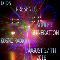 SOULFUL GENERATION  ON KOSMO RADIO LIVE SHOW BY DJ DS(France) Aout 2016 by DJ DS (SOULFUL GENERATION OWNER)