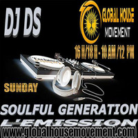 SOULFUL GENERATION LIVE SHOW FROM FRANCE ON GLOBALHOUSEMOVEMENT RADIO BY DJ DS SEPTEMBER 2016 FIRST ACT by DJ DS (SOULFUL GENERATION OWNER)