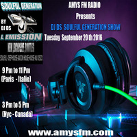 SOULFUL GENERATION  LIVE SHOW ON AMYS FM  SEPTEMBER 20 TH 2016 BY DJ DS (France) by DJ DS (SOULFUL GENERATION OWNER)