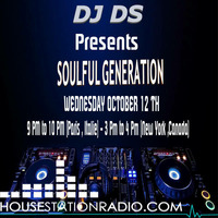 SOULFUL GENERATION HOUSESTATIONRADIO  LIVE SHOW BY DJ DS (FRANCE) OCTOBER 12 TH 2016 by DJ DS (SOULFUL GENERATION OWNER)