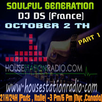 SOULFUL GENERATION ON HOUSE STATION RADIO LIVE SHOW BY  DJ DS (FRANCE)  NOVEMBER 2016 2TH FIRST PART by DJ DS (SOULFUL GENERATION OWNER)