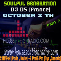 SOULFUL GENERATION ON HOUSE STATION RADIO LIVE SHOW BY  DJ DS (FRANCE)  NOVEMBER 2016 2 TH SECOND  PART by DJ DS (SOULFUL GENERATION OWNER)