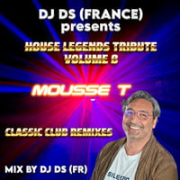 HOUSE LEGENDS VOLUME 8 MOUSSE T CLASSIC CLUB REMIXES MIX BY DJ DS FRANCE JUNE 14TH 2024 by DJ DS (SOULFUL GENERATION OWNER)