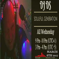 SOULFUL GENERATION HSR LIVE SHOW BY DJ DS (France) MARCH 8TH 2017 by DJ DS (SOULFUL GENERATION OWNER)