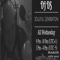 SOULFUL GENERATION HSR LIVE SHOW BY DJ DS (FRANCE) MARCH 15th 2017 by DJ DS (SOULFUL GENERATION OWNER)