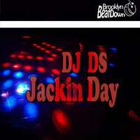 DJ DS- JACKIN DAY (CLUB MIX Promo) Brooklyn BeatDown Music by DJ DS (SOULFUL GENERATION OWNER)