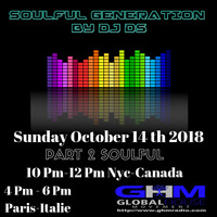 SOULFUL GENERATION BY DJ DS (FRANCE) OCTOBER 14TH 2018  SECOND PART SOULFUL SOUNDS by DJ DS (SOULFUL GENERATION OWNER)