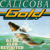 Gold - Calicoba (DJ DS Club Revisited) by DJ DS (SOULFUL GENERATION OWNER)