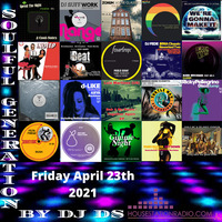 SOULFUL GENERATION BY DJ DS (FRANCE) HOUSE STATION RADIO APRIL 23 Th 2021 by DJ DS (SOULFUL GENERATION OWNER)