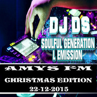 SOULFUL GENERATION ON AMYS FM CHRISTMAS SESSION 22-12-2015 by DJ DS (SOULFUL GENERATION OWNER)