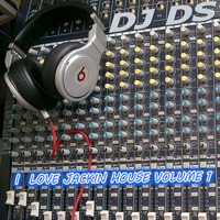 DJ DS I LOVE JACKIN HOUSE VOLUME 1 by DJ DS (SOULFUL GENERATION OWNER)