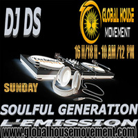 SOULFUL GENERATION ON GLOBAL HOUSE MOVEMENT RADIO NEW YEAR 4 24-01-2016 by DJ DS (SOULFUL GENERATION OWNER)