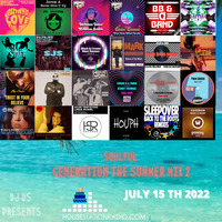 SOULFUL GENERATION THE SUMMER MIX 2  BY DJ DS (FRANCE) HOUSESTATION RADIO JULY 15TH 2022 Master by DJ DS (SOULFUL GENERATION OWNER)
