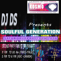 SOULFUL GENERATION  BY DJ DS ON KOSMO RADIO THREE SHOW  APRIL 2016  SECOND PART TRIBUTE TO PRINCE by DJ DS (SOULFUL GENERATION OWNER)