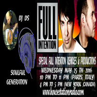SOULFUL GENERATION  BY DJ DS ON HOUSE STATION RADIO SPECIAL FULL INTENTION  THREE  SHOW  MAY 2016 by DJ DS (SOULFUL GENERATION OWNER)