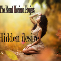The Event Horizon Project - Hidden desire (Original Mix) by The Event Horizon Project