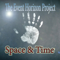The Event Horizon Project - Space &amp; Time (Original Mix) by The Event Horizon Project