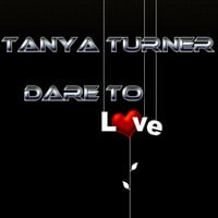 Dare To Love by Tanya Turner