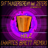 SXF Thunderscream feat. 257ers - Holz (Hartes Brett Remix) by SXF Thunderscream