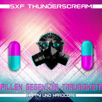 SXF Thunderscream - Pillen gegen die Traurigkeit by SXF Thunderscream