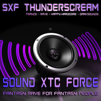 SXF Thunderscream - Sound XTC Force (10 Years Anniversary Hymn) by SXF Thunderscream
