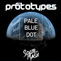 The Prototypes - Pale Blue Dot (Sour Mash-up) by SOUR MASH RECORDS
