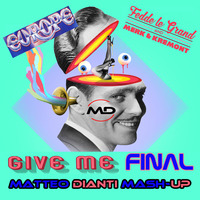 Europe vs Fedde Le Grand and Merk &amp; Kremont - Give Me Final (Matteo Dianti Mash-Up) by Matteo Dianti