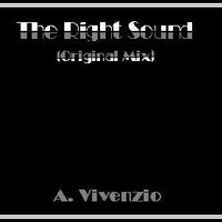 The Right Sound (Original Mix) - A. Vivenzio by deejayAleph - Alessandro Vivenzio