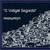 &quot;O Vidigal Segredo&quot; - deejayAleph by deejayAleph - Alessandro Vivenzio