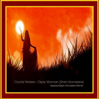 Crystal Waters - Gipsy Woman (She's Homeless) deejayAleph Homeless Remix by deejayAleph - Alessandro Vivenzio
