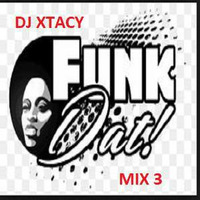 DJ XTACY FUNK SET 3 by DJ_XTACY