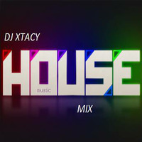 DJ XTACY HOUSE MIX 3-2-2018 by DJ_XTACY