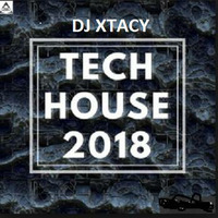 DJ XTACY TECH HOUSE MIX 4-2018mp3 by DJ_XTACY
