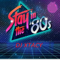 DJ XTACY 80s set  2 by DJ_XTACY