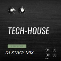 DJ XTACY TECH HOUSE MIX 6-29-2018 by DJ_XTACY