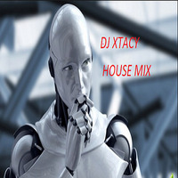 DJ XTACY HOUSE MIX 9-15-2018 by DJ_XTACY