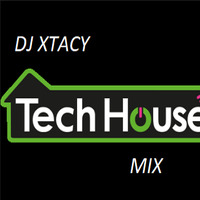 DJ XTACY TECH HOUSE MIX 10-6-2018 by DJ_XTACY