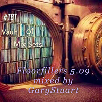 FloorFillers # mixed live by Gary Stuart   05.09 by GaryStuart