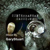 Subterranean Sessions  mixed By GaryStuart by GaryStuart