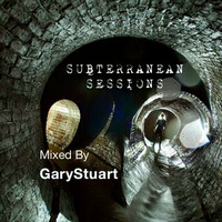 Subterranean Sessions  Promos Sampler*2 mixed by GaryStuart by GaryStuart