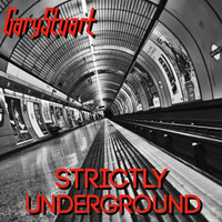GaryStuart - Strictly Underground by GaryStuart