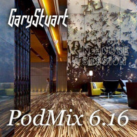GaryStuart - In House Session - PodMix 6.16 by GaryStuart