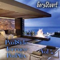 GaryStuart - In House Session - Poolside Terrace PodMix Vol.2 by GaryStuart