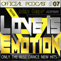 Love Is Emotion #07 Marzo 2016 - Podcast Radio Amore Dance by BuBu Deejay